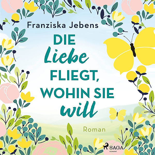 Die Liebe fliegt, wohin sie will, Franziska Jebens