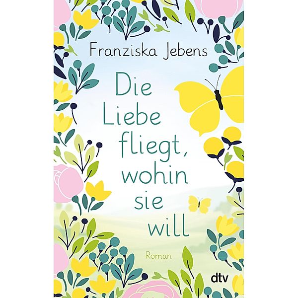 Die Liebe fliegt, wohin sie will, Franziska Jebens