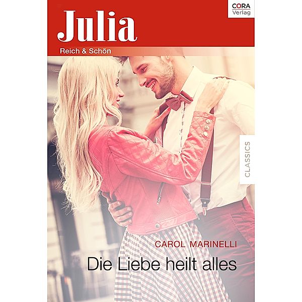 Die Liebe heilt alles / Julia (Cora Ebook), Carol Marinelli