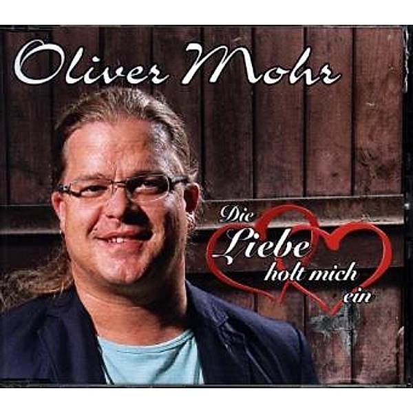 Die Liebe Holt Mich Ein, Oliver Mohr