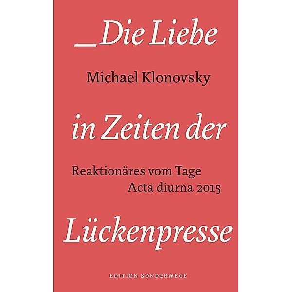 Die Liebe in den Zeiten der Lückenpresse, Michael Klonovsky