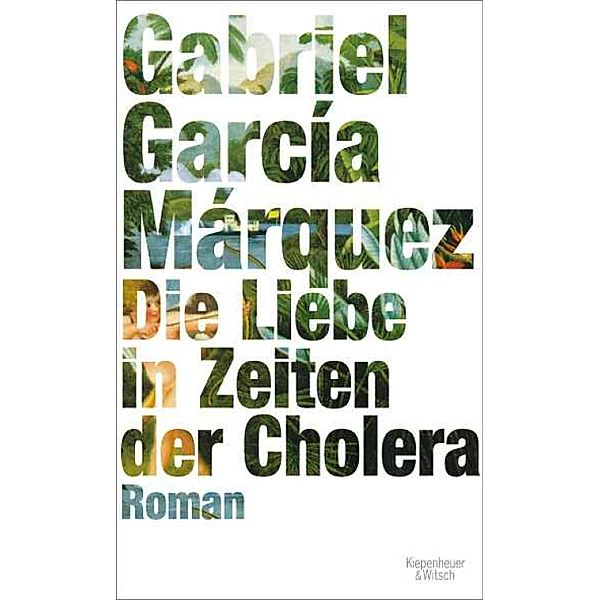 Die Liebe in Zeiten der Cholera, Gabriel García Márquez