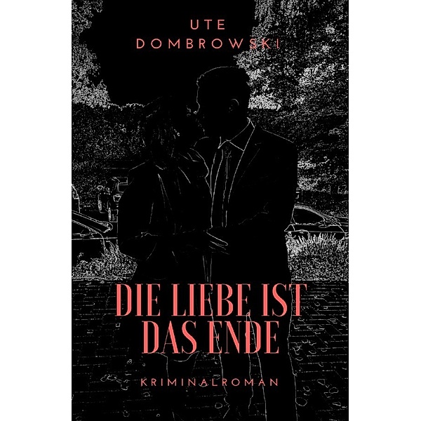 Die Liebe ist das Ende, Ute Dombrowski