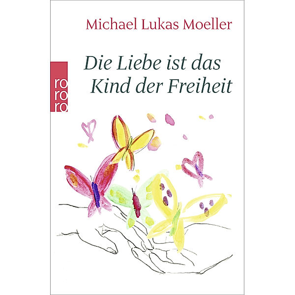 Die Liebe ist das Kind der Freiheit, Michael Lukas Moeller