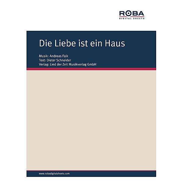 Die Liebe ist ein Haus, Andreas Falk, Dieter Schneider