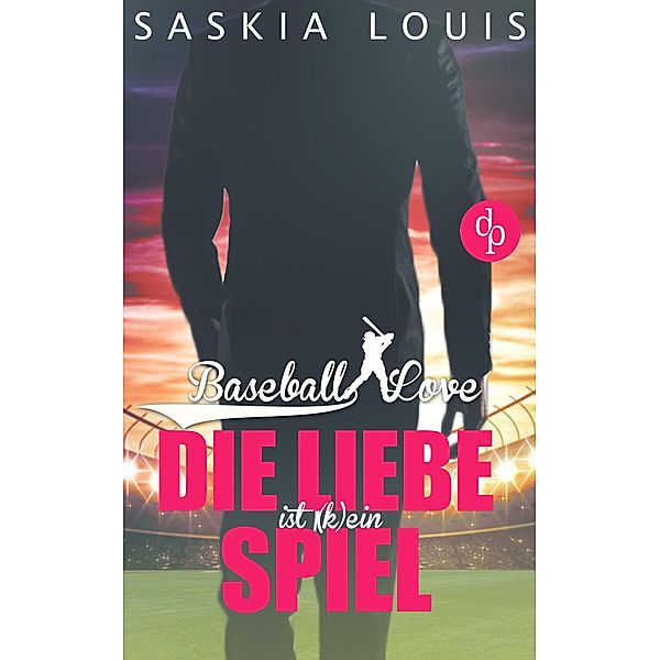 Die Liebe ist (k)ein Spiel / Baseball Love Bd.4, Saskia Louis