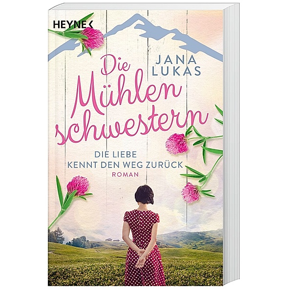 Die Liebe kennt den Weg zurück / Die Mühlenschwestern Bd.1, Jana Lukas