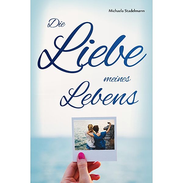 Die Liebe meines Lebens, Michaela Stadelmann