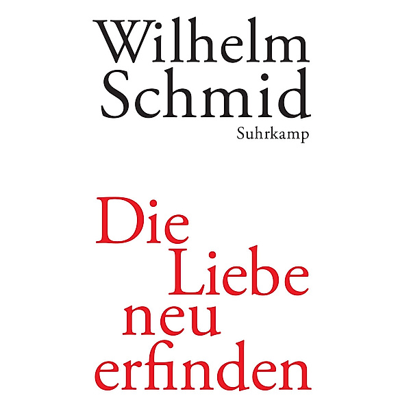 Die Liebe neu erfinden, Wilhelm Schmid