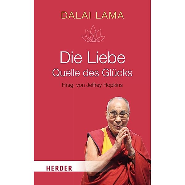 Die Liebe - Quelle des Glücks, Dalai Lama