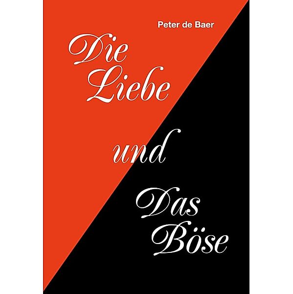 Die Liebe und Das Böse, Peter de Baer