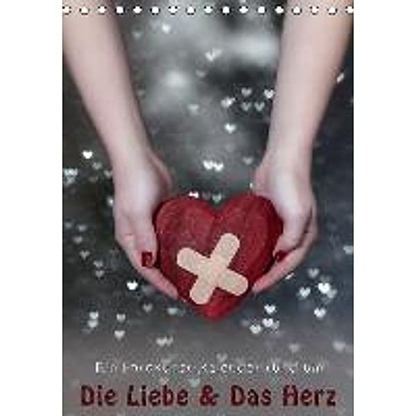 Die Liebe und Das Herz (Tischkalender 2016 DIN A5 hoch), Joana Kruse