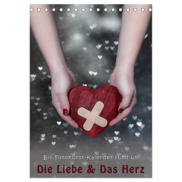 Die Liebe und Das Herz (Tischkalender 2024 DIN A5 hoch), CALVENDO Monatskalender, Joana Kruse