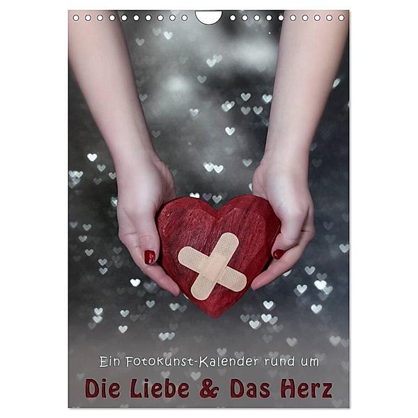 Die Liebe und Das Herz (Wandkalender 2024 DIN A4 hoch), CALVENDO Monatskalender, Joana Kruse