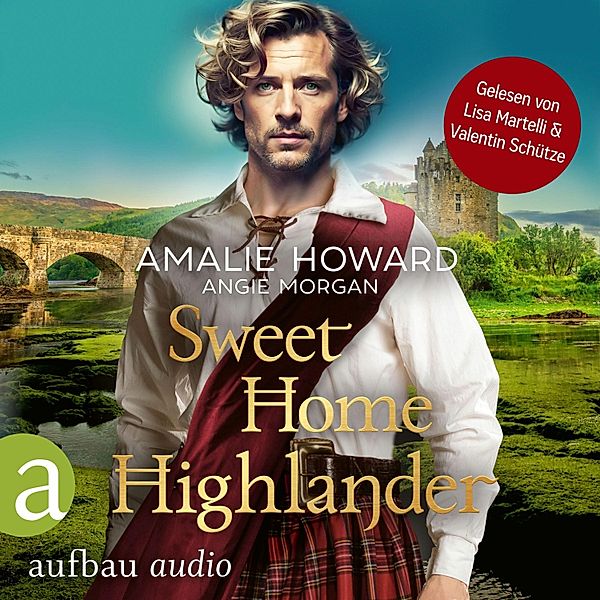 Die Liebe und der Highlander - 1 - Sweet Home Highlander, Angie Morgan, Amalie Howard