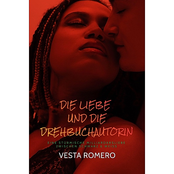 Die Liebe Und Die Drehbuchautorin Ebook, Vesta Romero