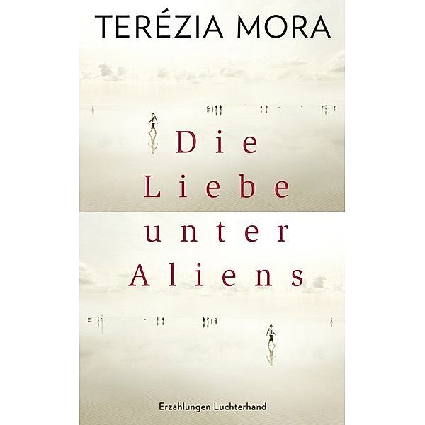 Die Liebe unter Aliens, Terézia Mora