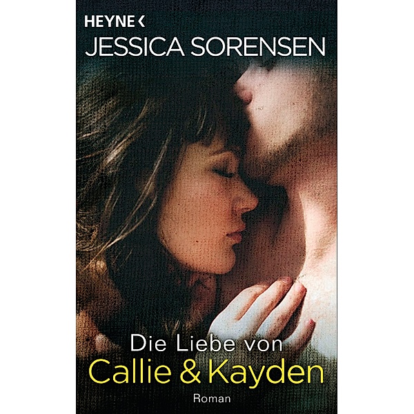Die Liebe von Callie und Kayden / Callie & Kayden Bd.2, Jessica Sorensen