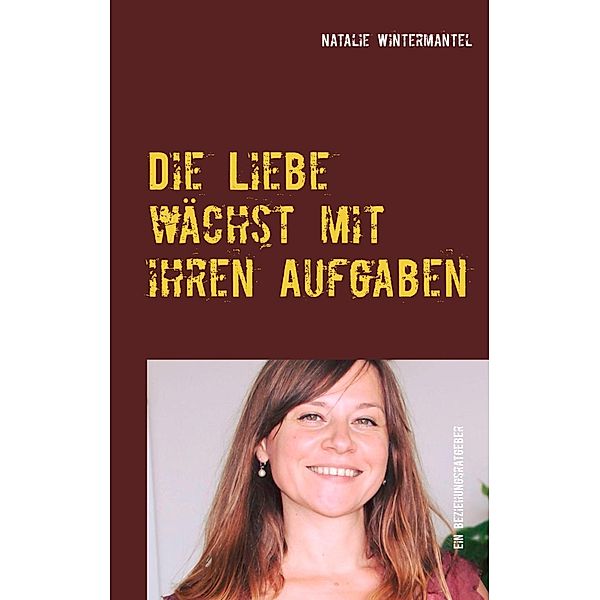 Die Liebe wächst mit ihren Aufgaben, Natalie Wintermantel