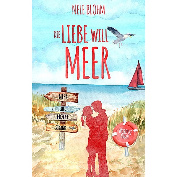 Die Liebe will Meer / Liebe auf Föhr Bd.1, Nele Blohm