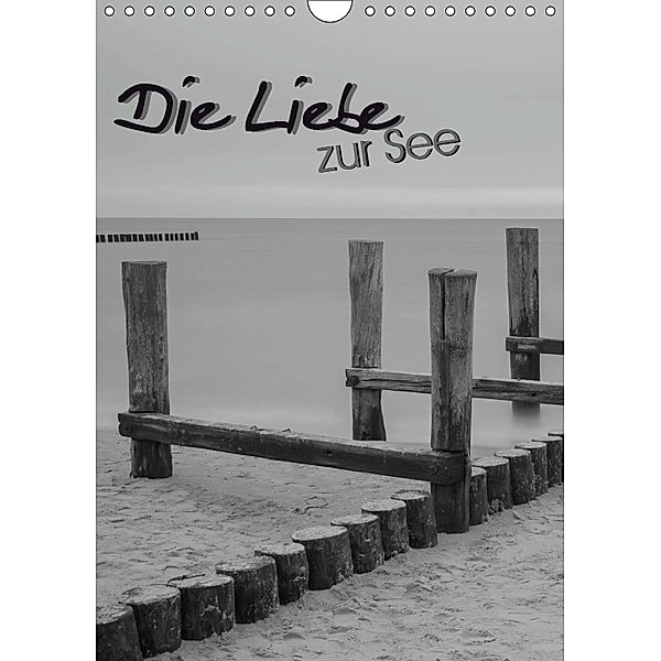 Die Liebe zur See (Wandkalender 2019 DIN A4 hoch), André Köhn