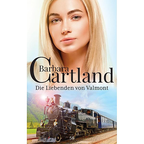 Die Liebeden von Valmont / Die zeitlose Romansammlung von Barbara Cartland Bd.58, Barbara Cartland