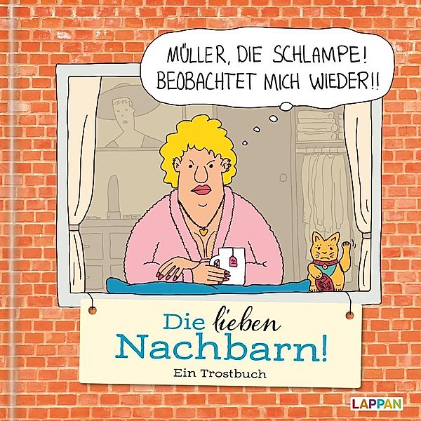 Die lieben Nachbarn - Ein Trostbuch