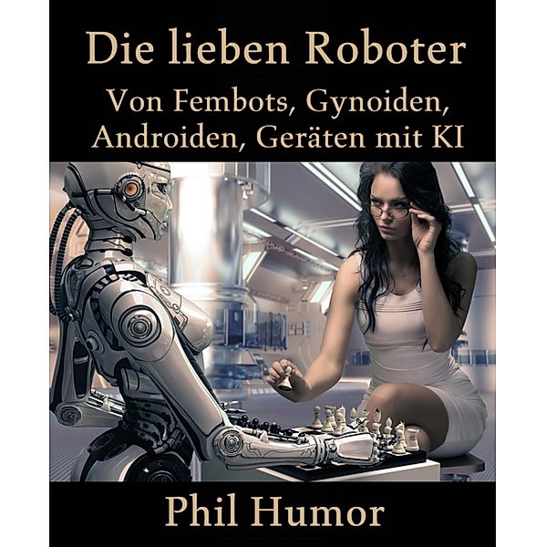 Die lieben Roboter, Phil Humor