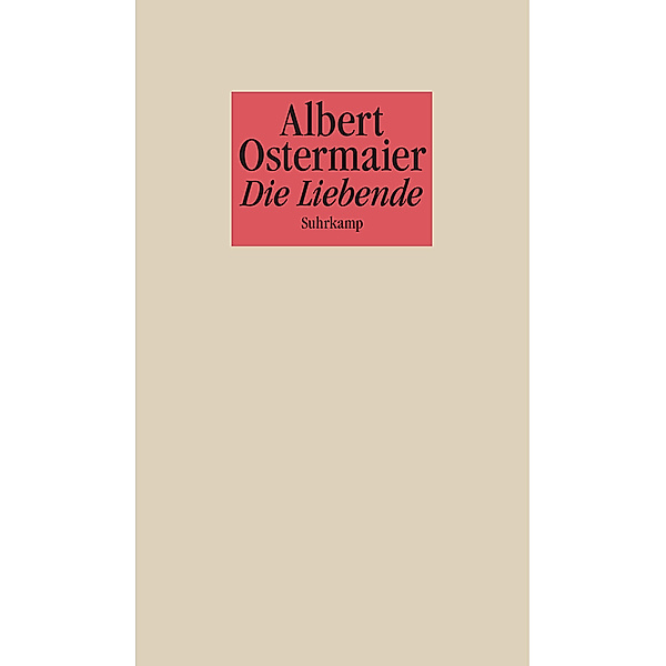 Die Liebende, Albert Ostermaier