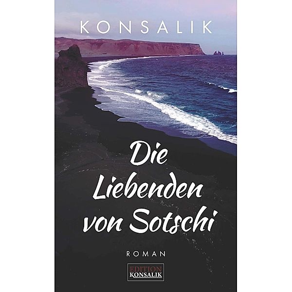 Die Liebenden von Sotschi, Heinz G. Konsalik