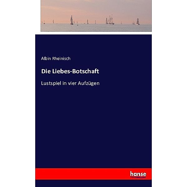 Die Liebes-Botschaft, Albin Rheinisch