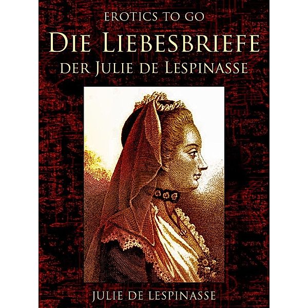 Die Liebesbriefe der Julie de Lespinasse, Julie de Lespinasse