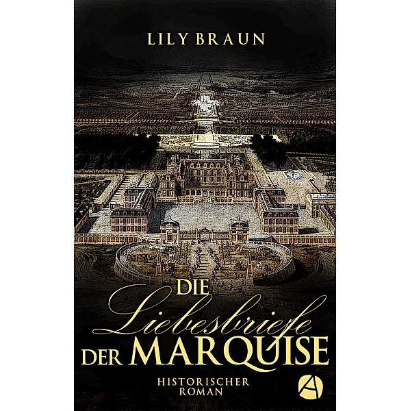 Die Liebesbriefe der Marquise, Lily Braun