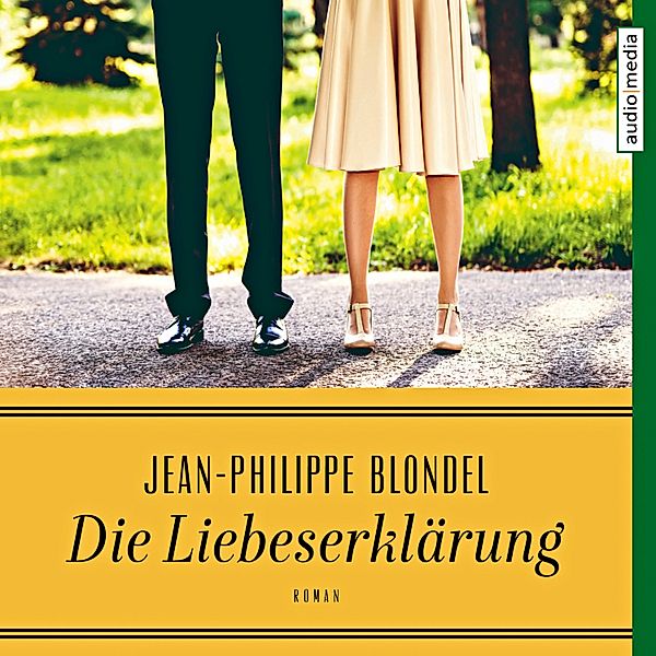 Die Liebeserklärung, 3 CDs, Jean-Philippe Blondel