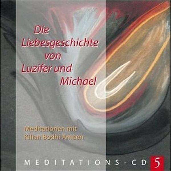 Die Liebesgeschichte von Luzifer & Michael, 1 Audio-CD, Kilian Bodhi Ameen