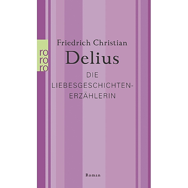 Die Liebesgeschichtenerzählerin, Friedrich Christian Delius