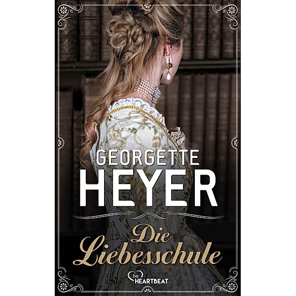 Die Liebesschule, Georgette Heyer