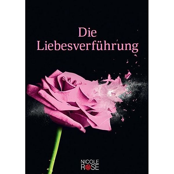 Die Liebesverführung, Nicole Rose