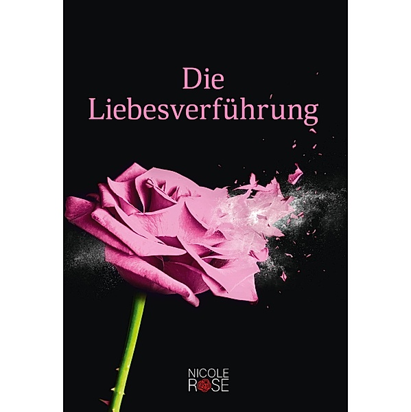 Die Liebesverführung / Nicole Rose Bd.2, Nicole Rose