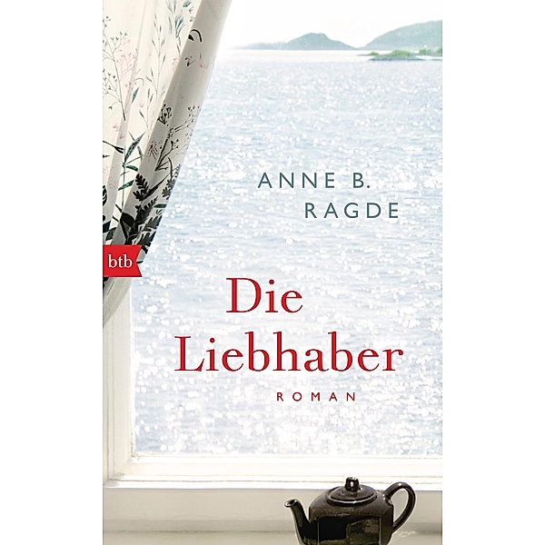 Die Liebhaber / Die Lügenhaus-Serie Bd.5, Anne B. Ragde