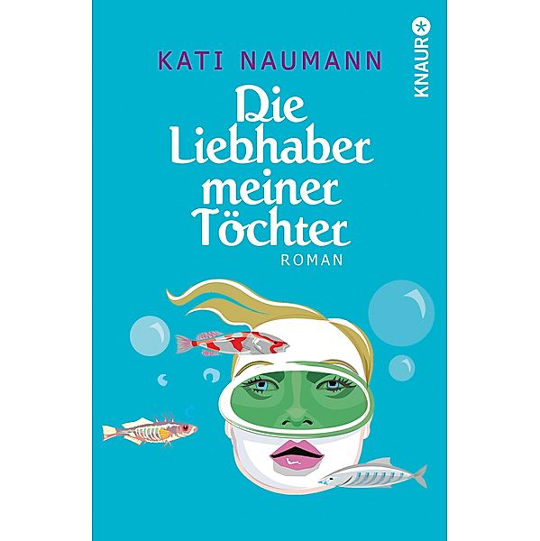 Die Liebhaber meiner Töchter, Kati Naumann