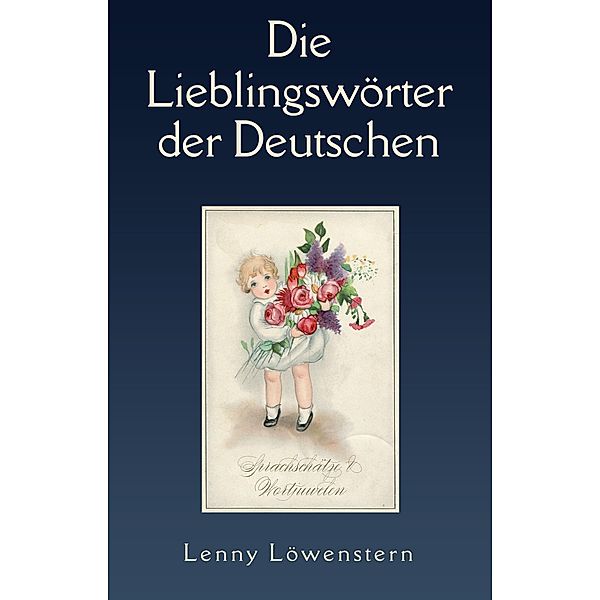 Die Lieblingswörter der Deutschen, Lenny Löwenstern