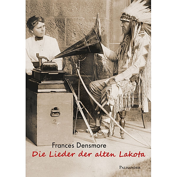 Die Lieder der alten Lakota, Frances Densmore