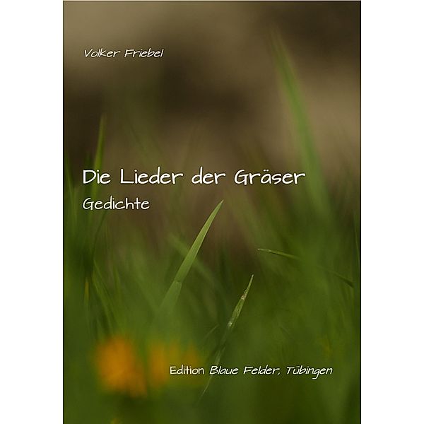 Die Lieder der Gräser, Volker Friebel