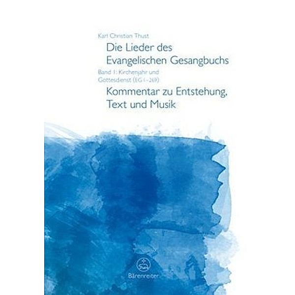 Die Lieder des Evangelischen Gesangbuchs. Bd.1, Karl Chr. Thust