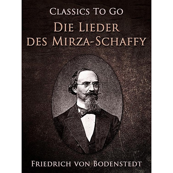 Die Lieder des Mirza-Schaffy, Friedrich von Bodenstedt
