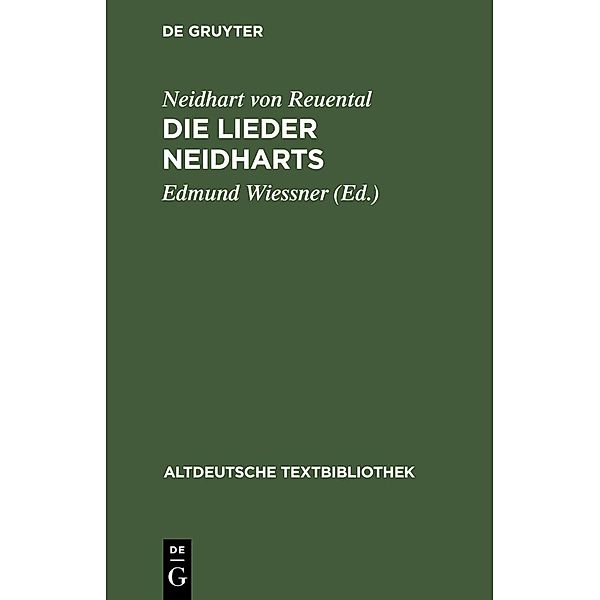 Die Lieder Neidharts / Altdeutsche Textbibliothek Bd.44, Neidhart von Reuental