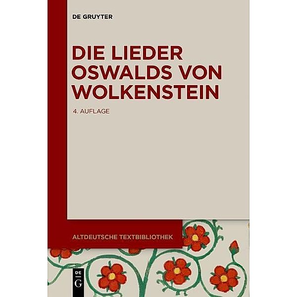 Die Lieder Oswalds von Wolkenstein / Altdeutsche Textbibliothek Bd.55