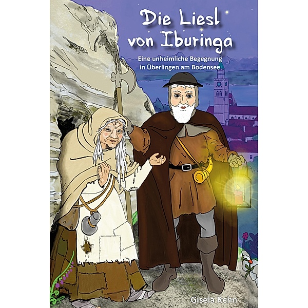 Die Liesl von Iburinga / Spannende Zeitreisen am Bodensee Bd.3, Gisela Rehn