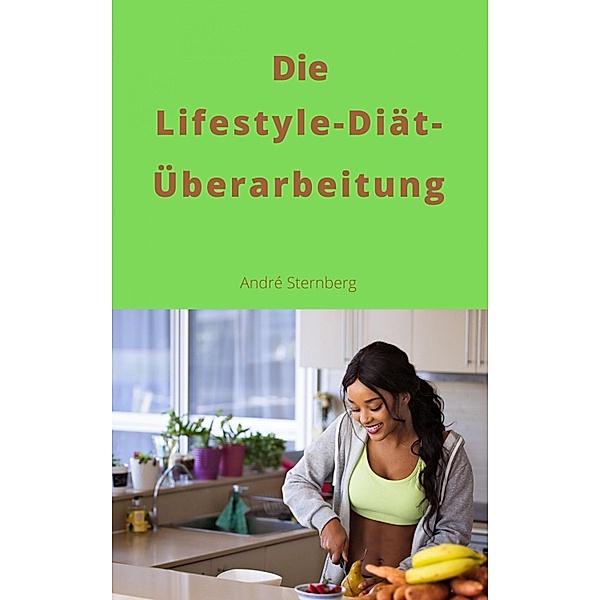 Die Lifestyle-Diät-Überarbeitung, Andre Sternberg